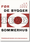 TRÆ 10, Før De Bygger Sommerhus