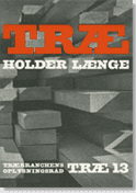 TRÆ 13, Træ holder længe