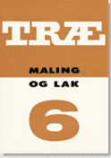 TRÆ 6, Træ, Maling & Lak